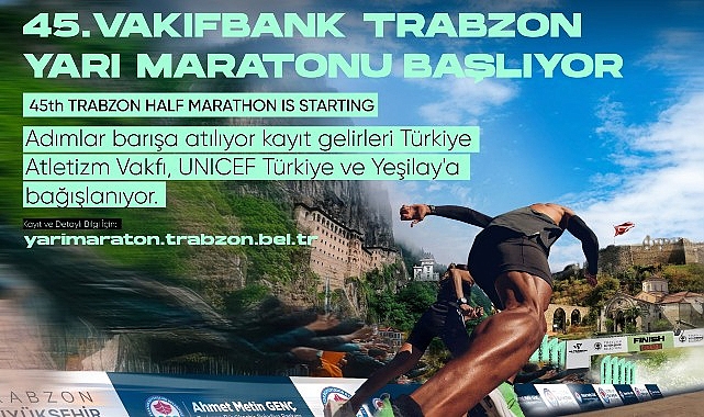 vakifbank 45 uluslararasi trabzon yari maratonu kayit gelirleri turkiye atletizm vakfi unicef turkiye ve nhjKlQUy