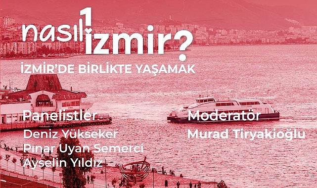 nasil bir izmir serisinde son panel izmirde birlikte yasamak SggOmPEZ